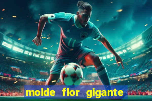 molde flor gigante de organza